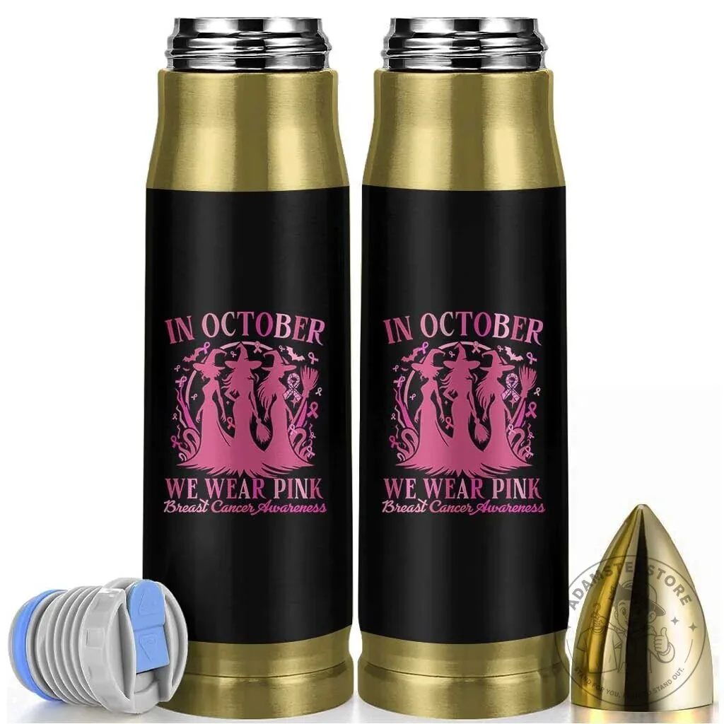 Breast Cancer Awareness In October We Wear Pink Witch Bullet Tumbler